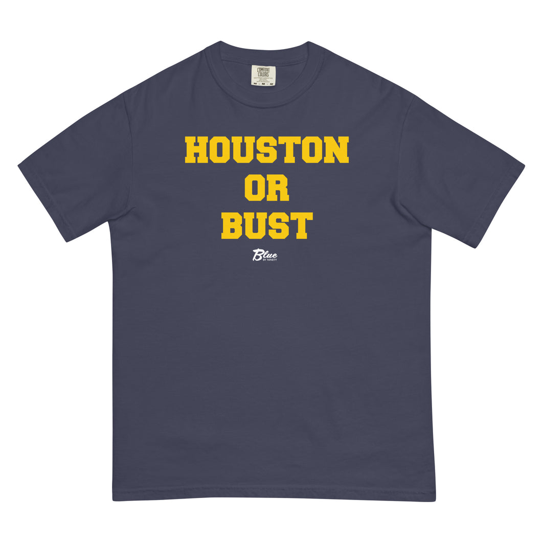 HOUSTON OR BUST heavyweight t-shirt